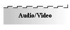Audio/Video