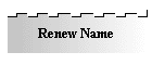 Renew Name